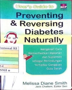Userâ€™s guide to preventing and reversing diabetes naturally: mengenali cara memanfaatkan makanan dan suplemen sebagai perlindungan terhadap gangguan gula darah